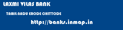 LAXMI VILAS BANK  TAMIL NADU ERODE CHITTODE   banks information 